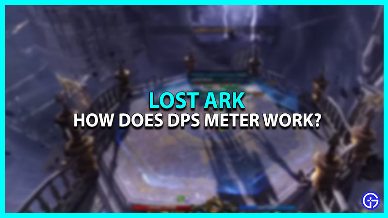 Lost Ark DPS Meter Explained