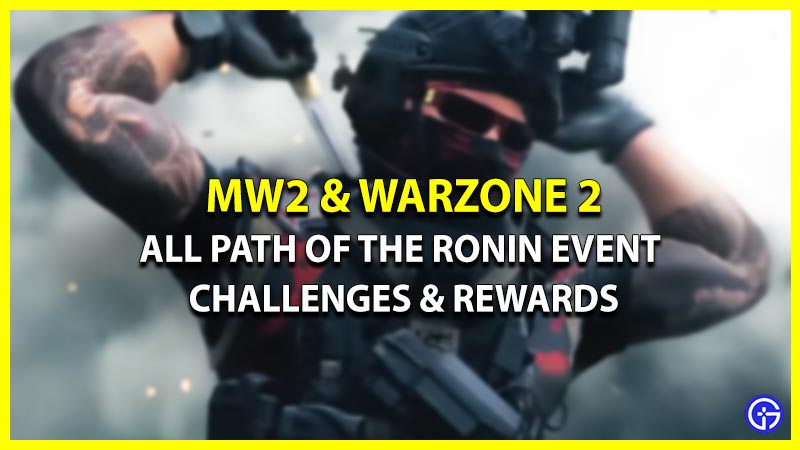 MW2 Warzone 2 All Path Of The Ronin Event Challenges Rewards