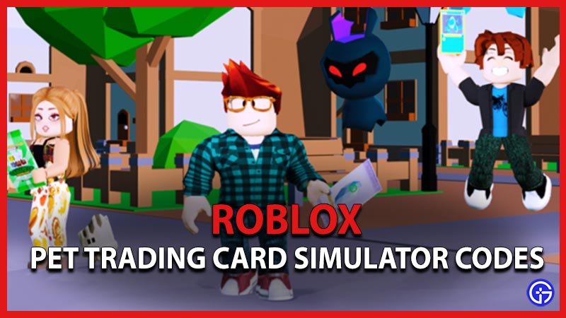 Pet Trading Card Simulator Codes March 2023 Gamer Tweak