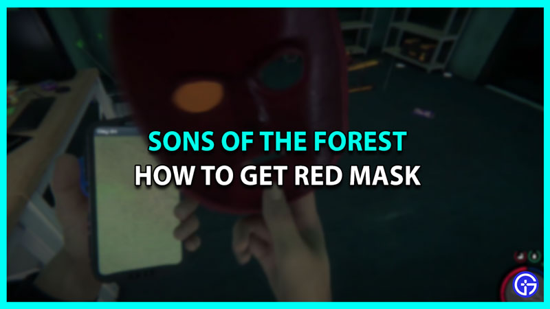 How to get Red Mask in Sons of the Forest