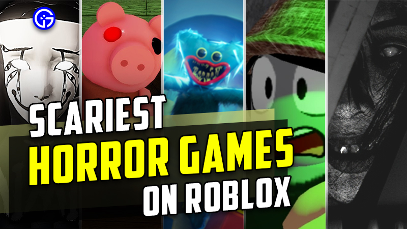 scariest horror roblox games