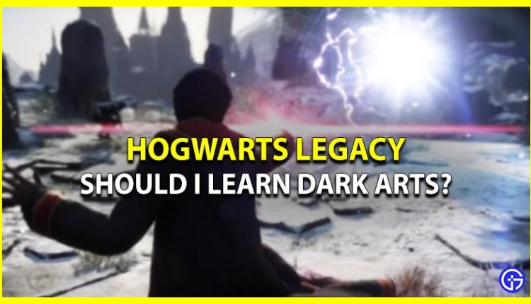 hogwarts legacy should i learn dark arts
