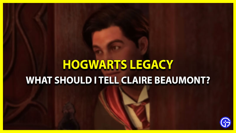 Should I Tell Claire Beaumont That Bardolph is Dead or Lie in Hogwarts Legacy