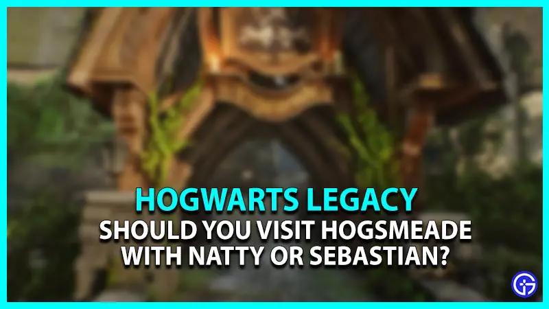 Should You Choose Natty Or Sebastian To Visit Hogsmeade In Hogwarts Legacy