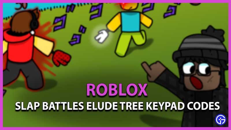 Slap Battles Elude Tree Keypad Codes