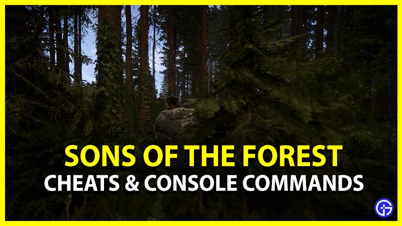 Sons of the Forest Cheats & Console Commands