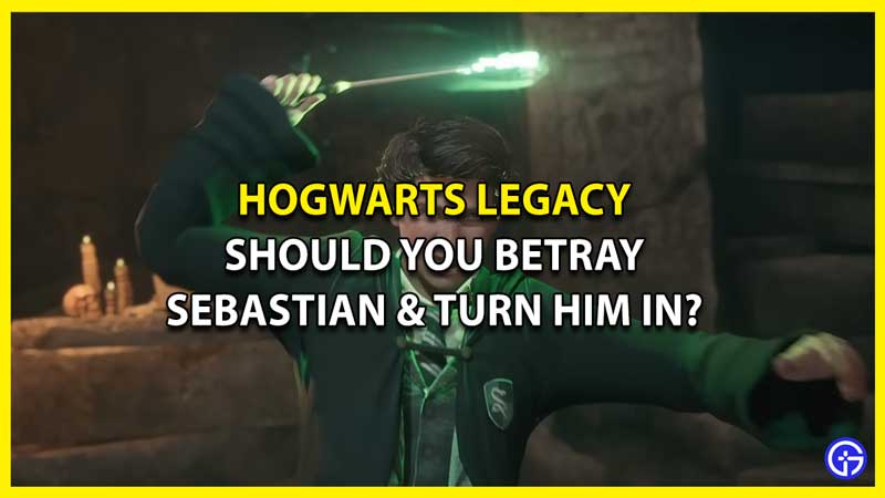 Should You Turn in Sebastian in Hogwarts Legacy?