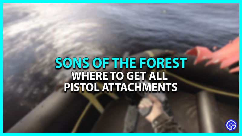 Where To Find All Pistol Attachments In Sons Of The Forest?