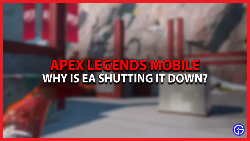 Why Is Apex Legends Mobile Shutting Down