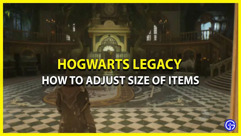 adjust size of items hogwarts legacy