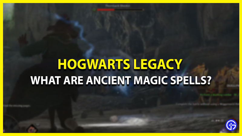 ancient magic hogwarts legacy