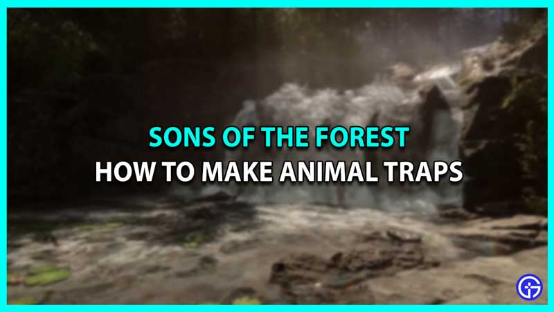 animal traps sons of the forest