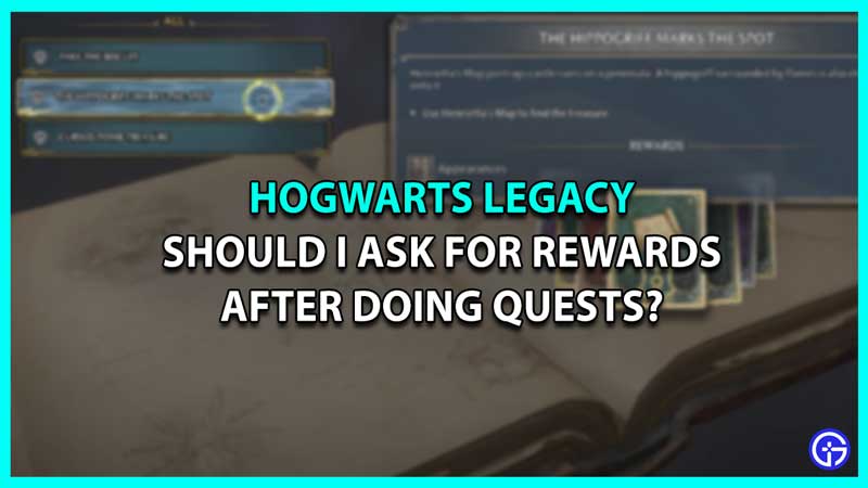 ask for reward hogwarts legacy