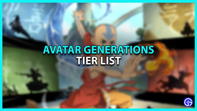 Avatar Generations Tier List