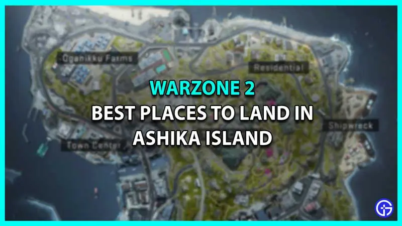 best places to land ashika island warzone 2