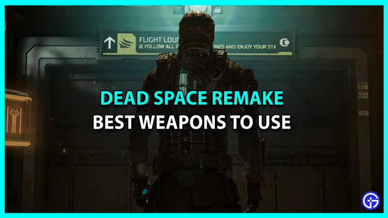 dead space remake best weapons