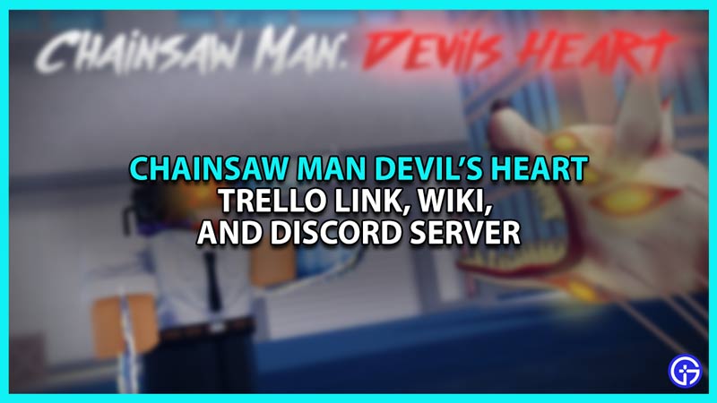 Chainsaw Man Devil’s Heart Trello Link, Wiki, And Discord Server
