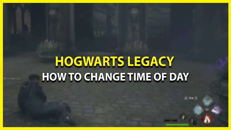 change time of day hogwarts legacy