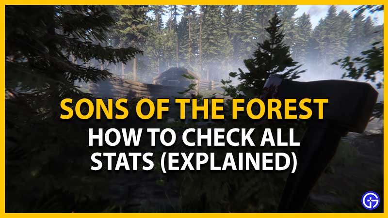 sons of the forest check all stats
