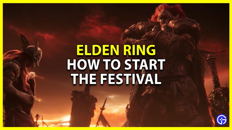 how to start the festival in elden ring