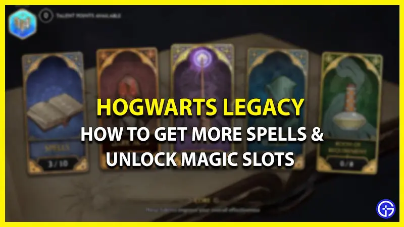 get spells unlock magic slots hogwarts legacy