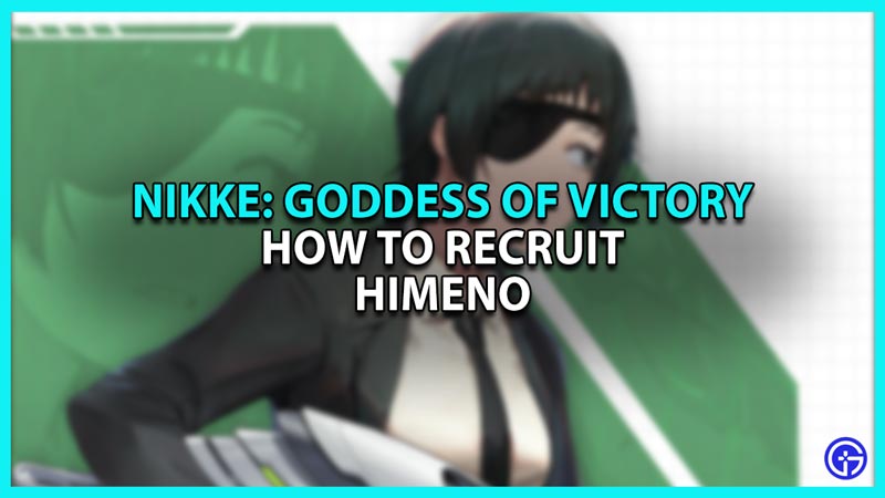 How to Recruit Himeno in Goddess of Victory: Nikke