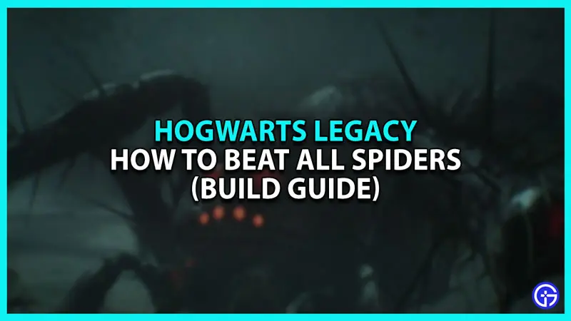 How to Beat all spider in Hogwarts Legacy