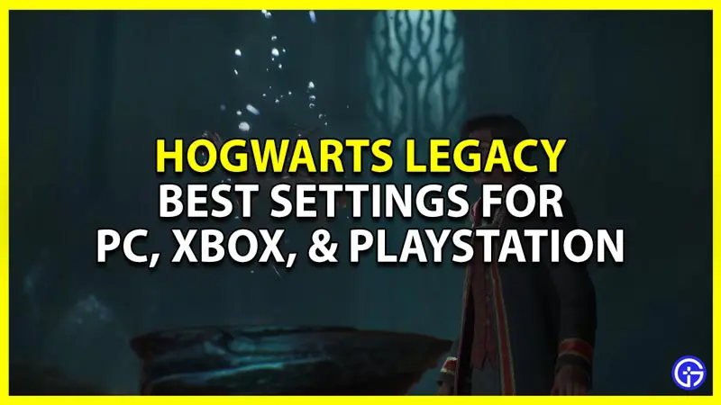 best settings to use in hogwarts legacy