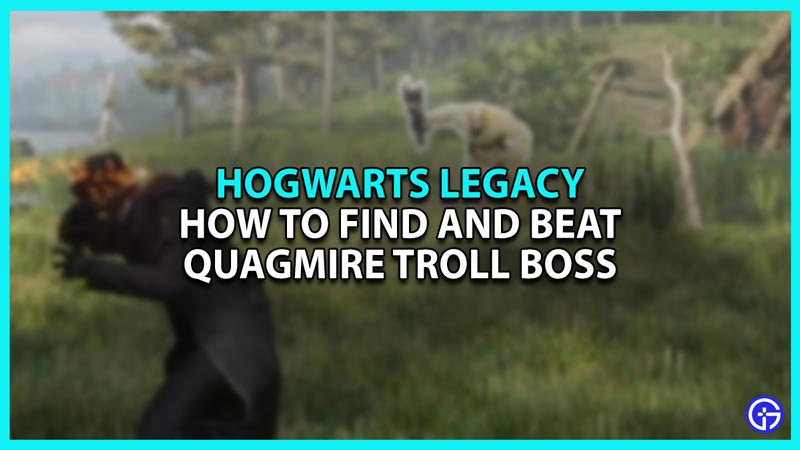 How to Find and Beat the Quagmire Troll Boss in Hogwarts Legacy