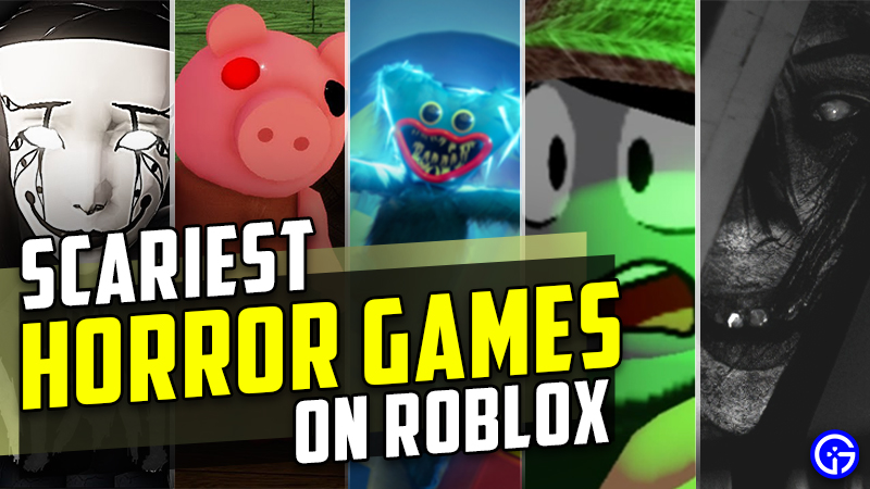 scariest horror games roblox