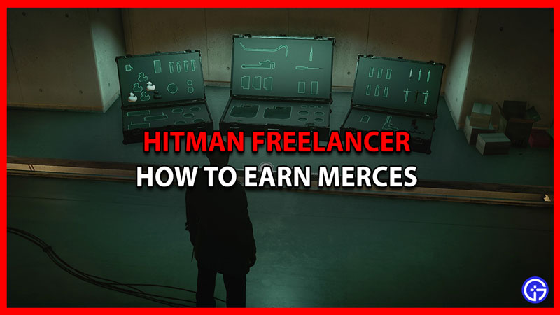 how to earn merces hitman freelancer
