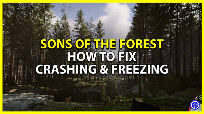 sons of the forest how to fix freezing and stuttering errors