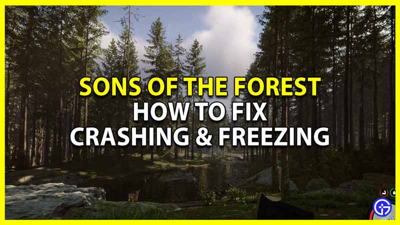 3 Ways to Fix Sons of the Forest Lag on PC