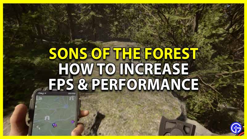 sons of the forest best settings to boost fps and improve performance