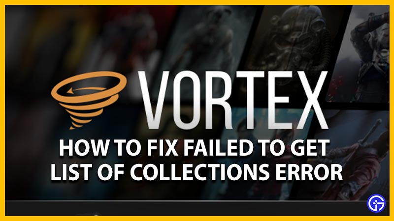 vortex failed to get list of collections error