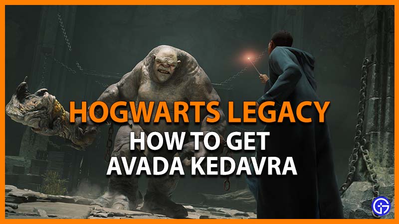 hogwarts legacy how to get avada kedavra