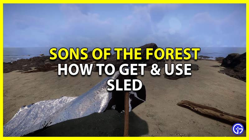 how to get and use sled in sons of the forest