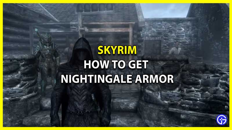 How To Get Nightingale Armor In Skyrim
