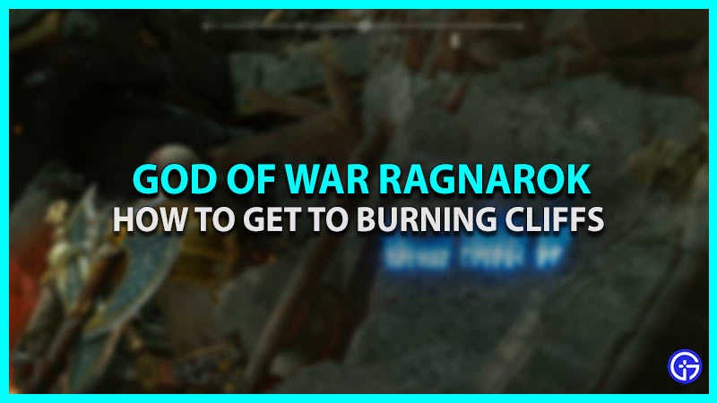 get to burning cliffs god of war ragnarok
