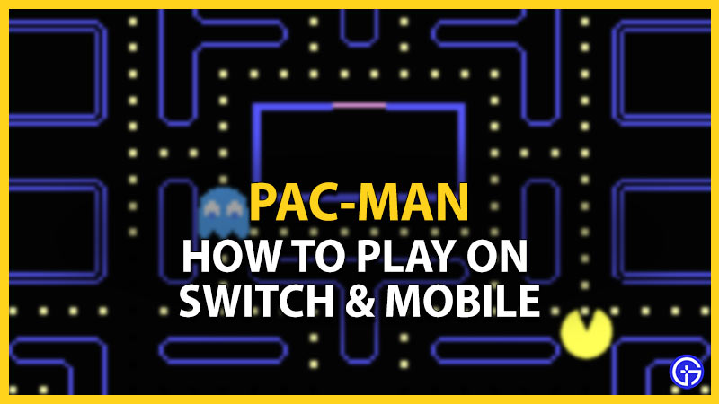 play pac man nintendo switch mobile
