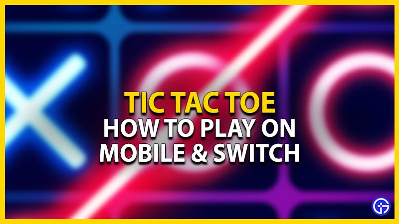 play tic tac toe mobile switch