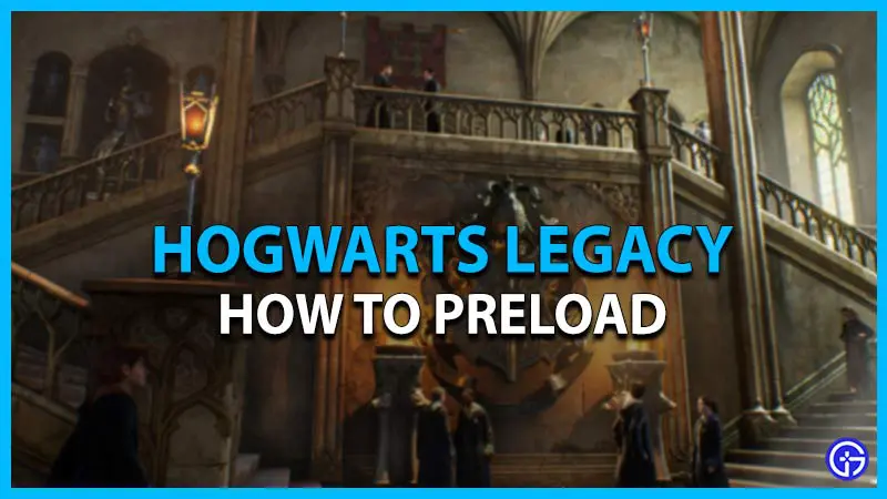 preload hogwarts legacy