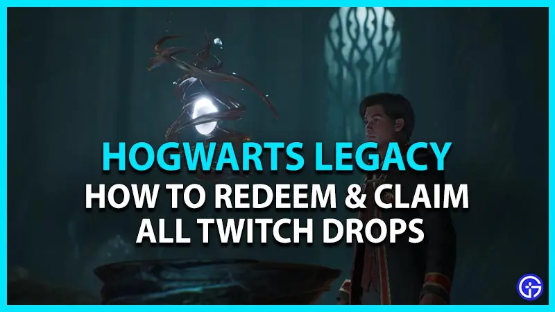 hogwarts legacy get redeem claim twitch drops