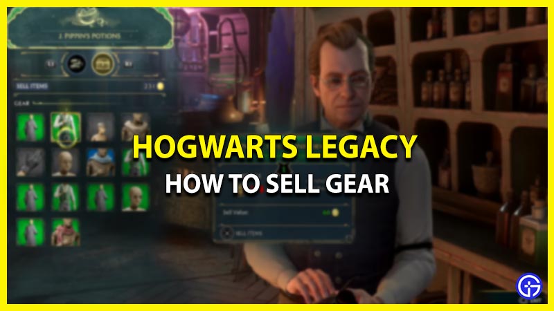 how to sell gear in hogwarts legacy