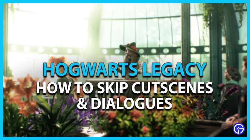 skip hogwarts legacy cutscenes dialogues