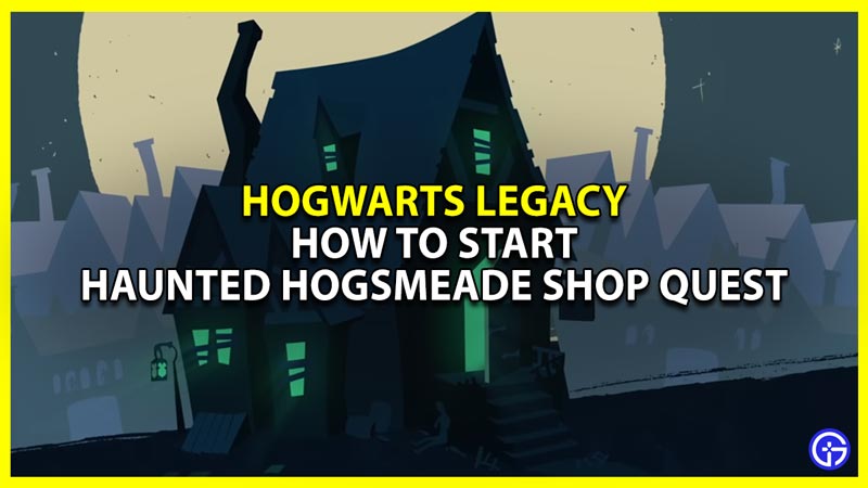 where to find playstation exclusive haunted hogsmeade shop quest in hogwarts legacy