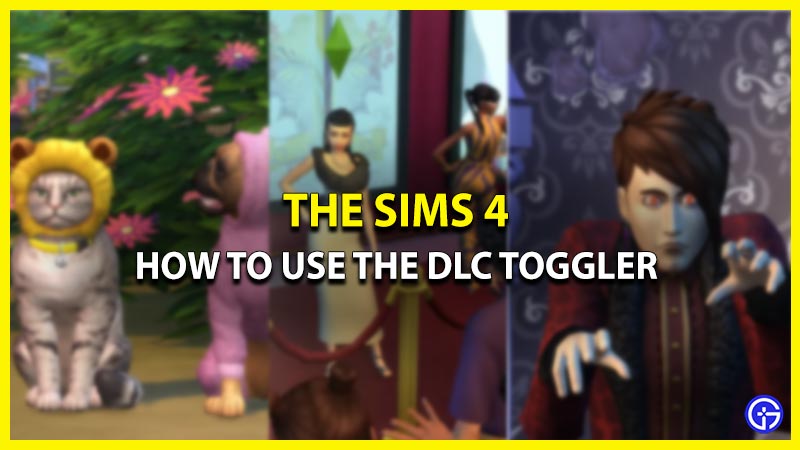 how to use dlc toggler the sims 4