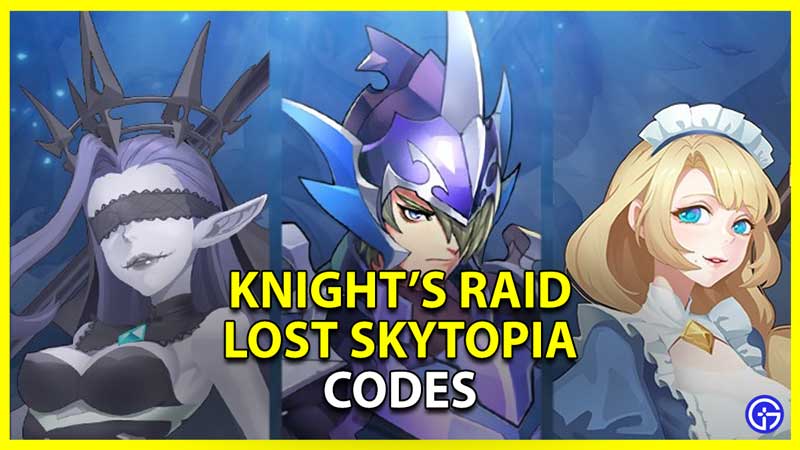 knights raid lost skytopia gift codes