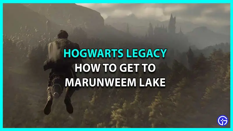 marunweem lake hogwarts legacy