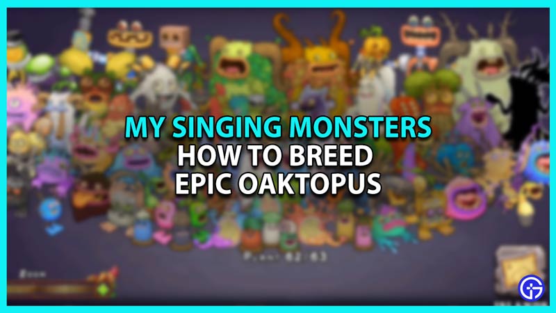 How to Breed Epic Oaktopus in My Singing Monsters